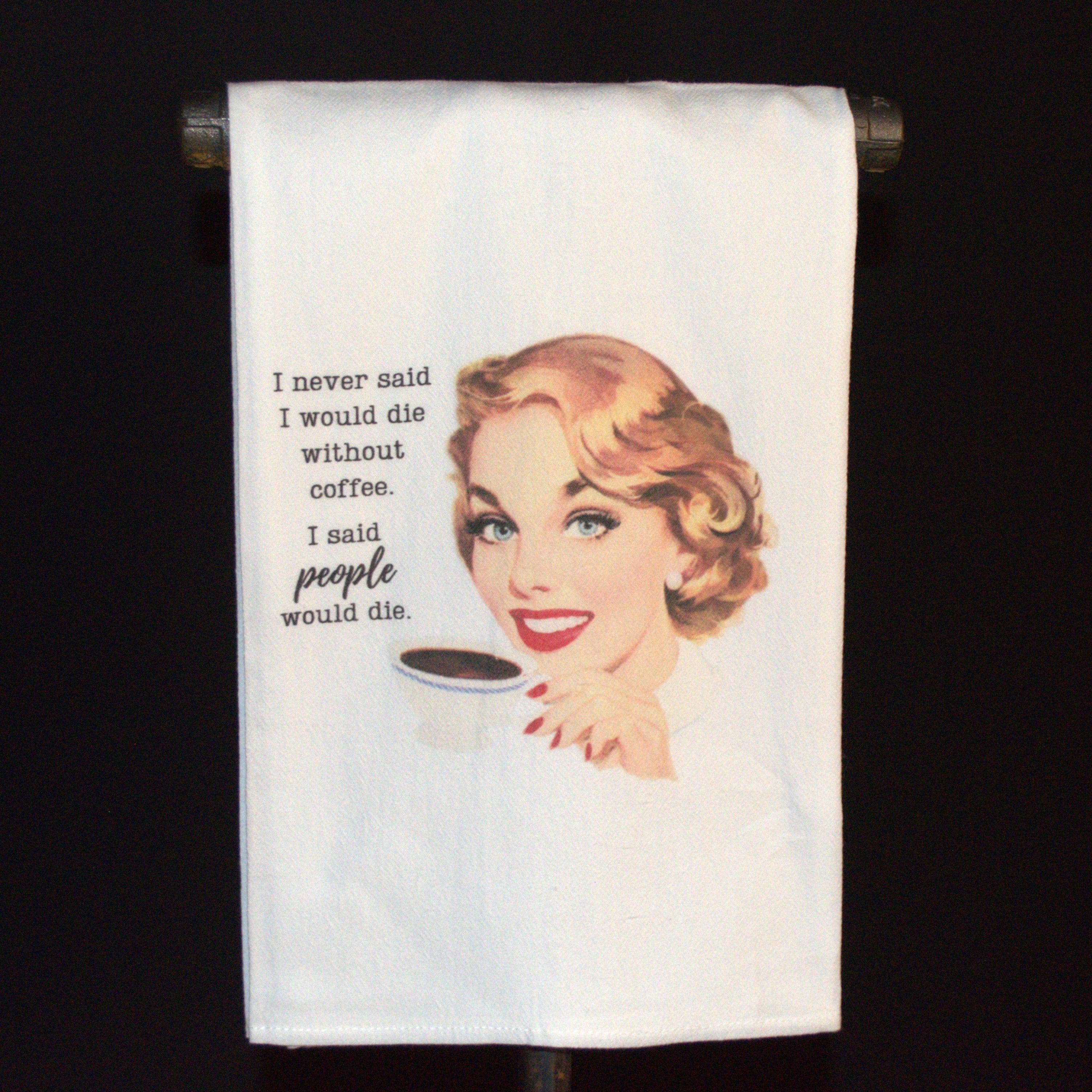 Without Coffee Tea Towel aschwab