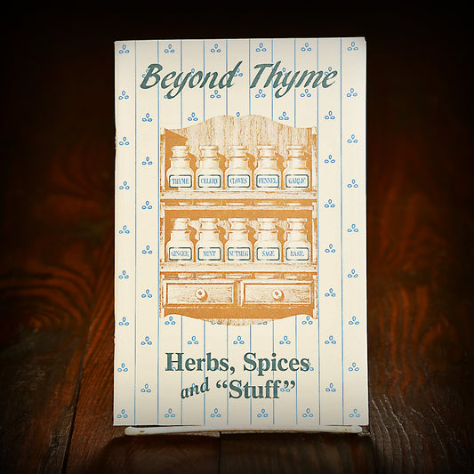 Beyond Thyme -- Herbs, Spices & "Stuff" Cookbook