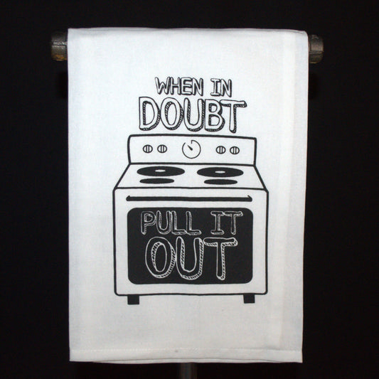 When In Doubt... Tea Towel